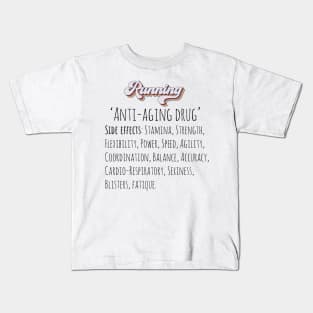 Running anti aging drug Groovy retro quote  gift for running Vintage Kids T-Shirt